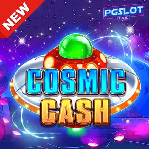 Banner Cosmic Cash ทดลองเล่นสล็อต ค่าย Pragmatic Play