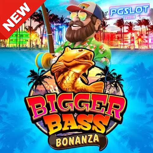 Banner Bigger Bass Bonanza สล็อตค่าย Pragmatic ทดลองเล่นสล็อต