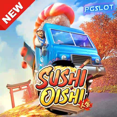 Banner Sushi Oishi เกมสล็อตยอดฮิต จากค่าย PG Slot
