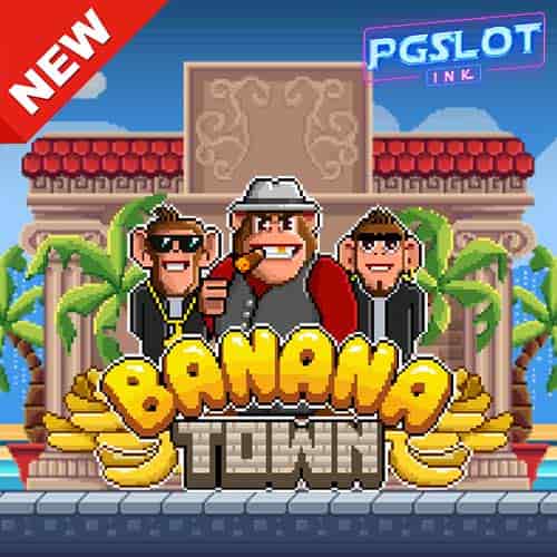 Banner Banana Town ทดลองเล่นสล็อต ค่าย Relax gaming