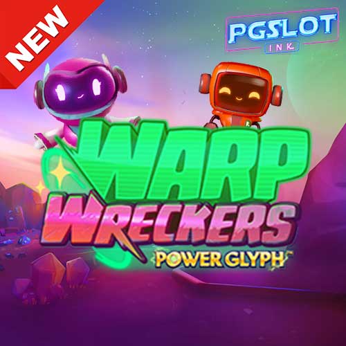 Banner Warp Wreckers Power Glyph ทดลองเล่นสล็อต ค่าย Quickspin