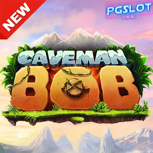Banner Caveman bob ทดลองเล่นสล็อตฟรี Relax gaming