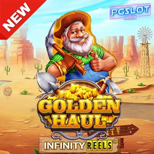 Banner Golden Haul Infinity Reels ทดลองเล่นสล็อตฟรี ค่าย Relax gaming