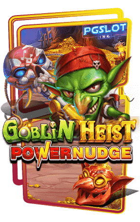 Icon-Goblin-Heist-Powernudge-ทดลองเล่นสล็อตค่าย-PP-ฟรี