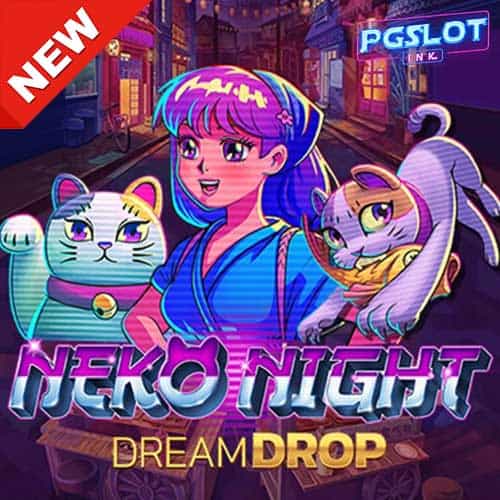Banner Neko Night Dream Drop  ค่าย Relax gaming