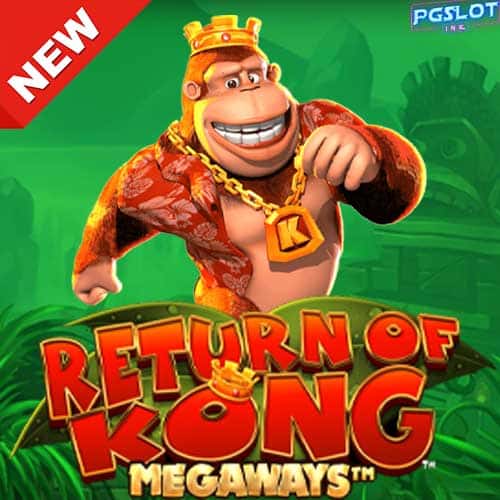 Banner-Return-of-Kong-Megaways-ทดลองเล่นสล็อต-ค่าย-Blueprint-Gaming-ฟรี