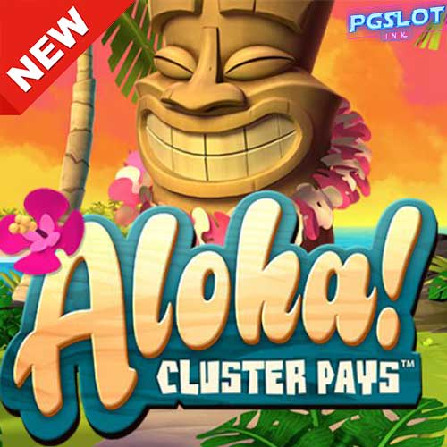 Banner-Aloha-Cluster-Pays-เกมสล็อตทดลองเล่น-ฟรี-ไม่ต้องสมัคร-จากค่าย-NetEnt