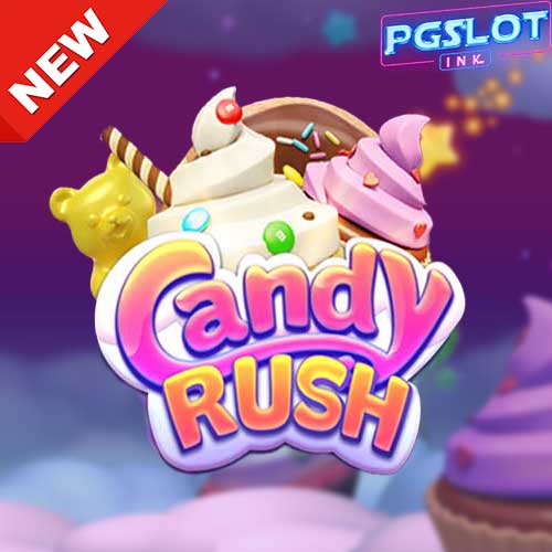 Banner Candy Rush ทดลองเล่นสล็อตฟรี AdvantPlay