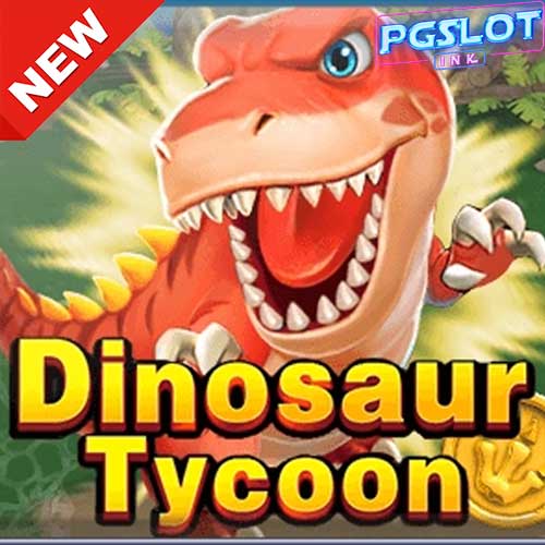 Banner Dinosaur Tycoon ทดลองเล่นสล็อตฟรี Jili Slot