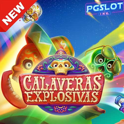 Banner Calaveras Explosives ทดลองเล่นสล็อตฟรี ค่าย Havanero