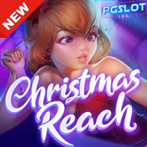 Banner Christmas Reach ทดลองเล่นสล็อตฟรี ค่าย Evoplay เกมแตกง่าย