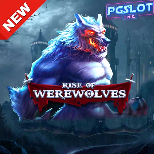 Banner Rise of werewolves ทดลองเล่นสล็อตฟรี ค่าย Spade gaming สมัครรับเครดิตฟรีทดลองเล่น