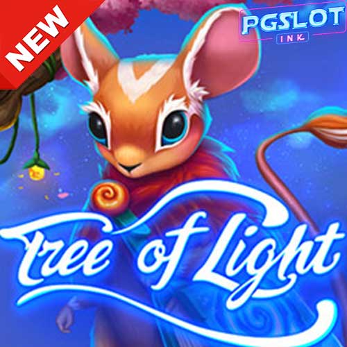 Banner TREE OF LIGHT ทดลองเล่นสล็อตฟรี ค่าย Evoplay เกมค่ายใหม่ แตกง่าย